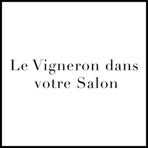 🛋️ Un Vigneron dans mon Salon